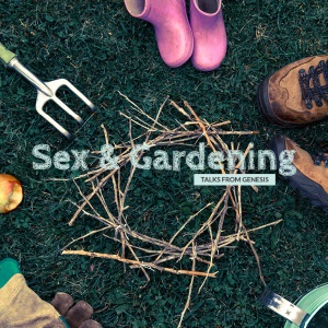 Sex and Gardening